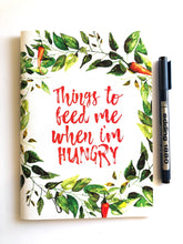 Load image into Gallery viewer, Things to Feed me when I’m Hungry Cahier